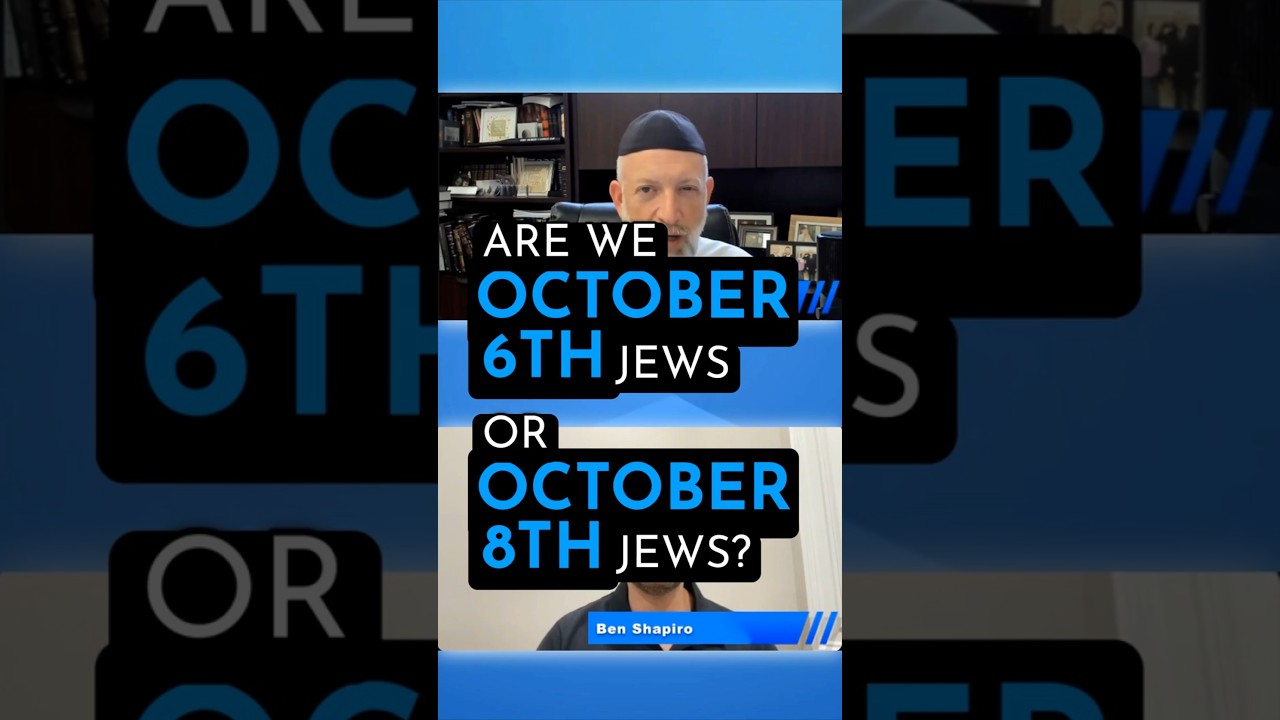 Are we OCTOBER 8TH Jews or OCTOBER 6TH Jews? (ft. @BenShapiro)