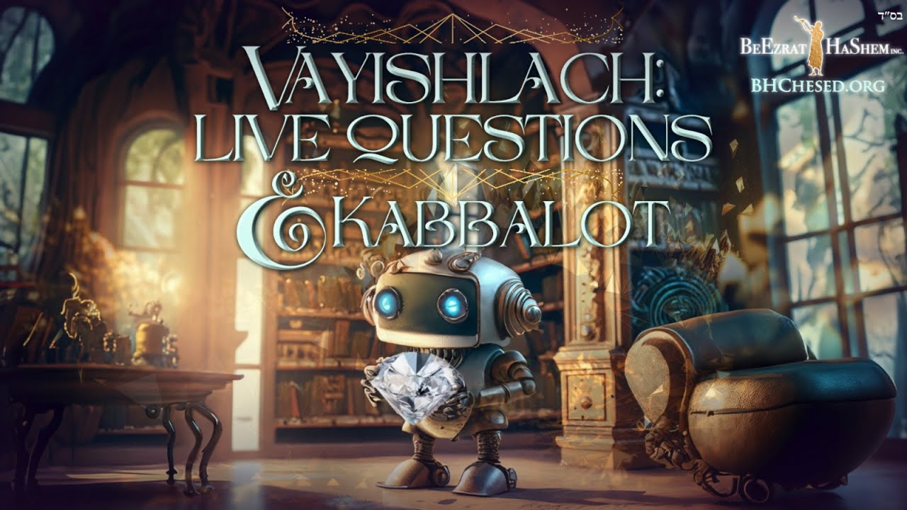VAYISHLACH: LIVE QUESTIONS & KABBALOT - Stump the Rabbi (184)