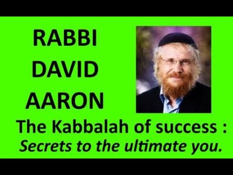 Rabbi David Aaron - The Kabbalah of Success: Secrets to the Ultimate You