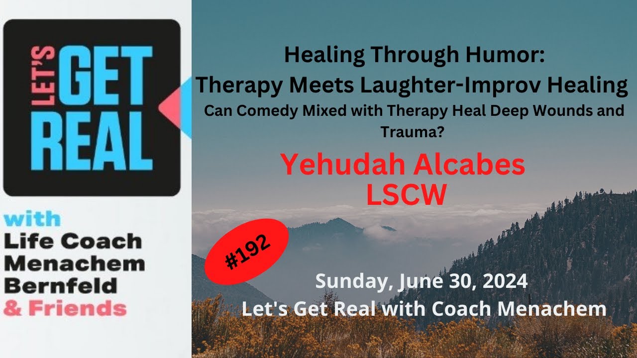 Healing Through Humor: Therapy Meets Laughter-Improv Healing, Yehudah Alcabes LCSW #192