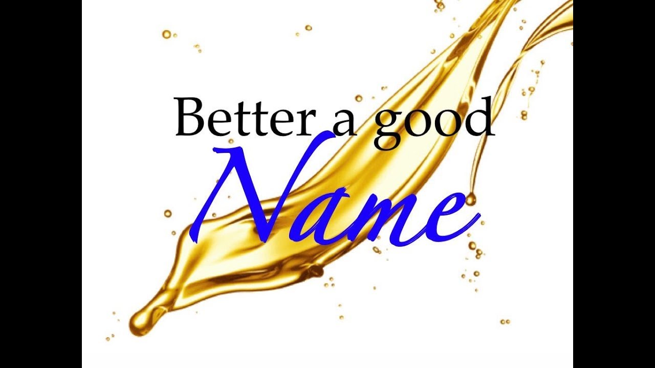 Better A Good Name Than Good Oil  - MUSSAR Pirkei Avot (72)