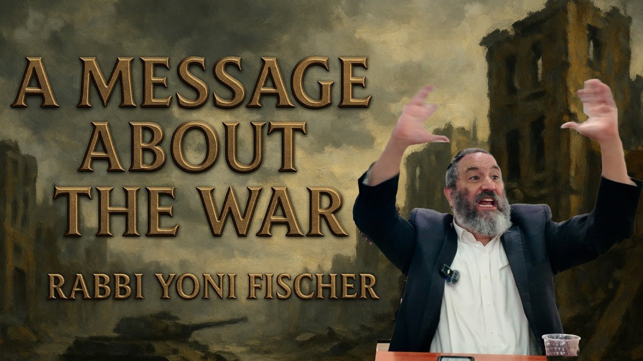What Every Jew Needs to Hear Right Now - Rabbi Yoni Fischer