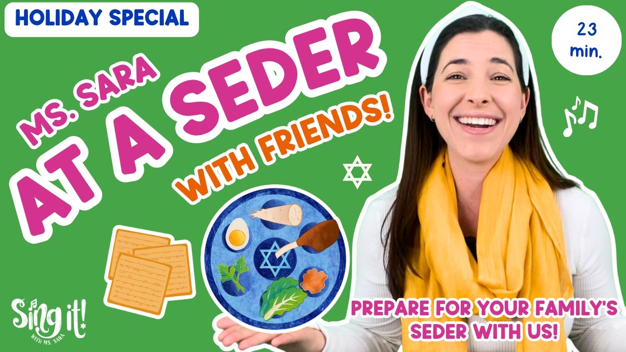 Ms. Sara at a Seder with Friends | Passover Seder for Kids and Families | Get Ready for Passover