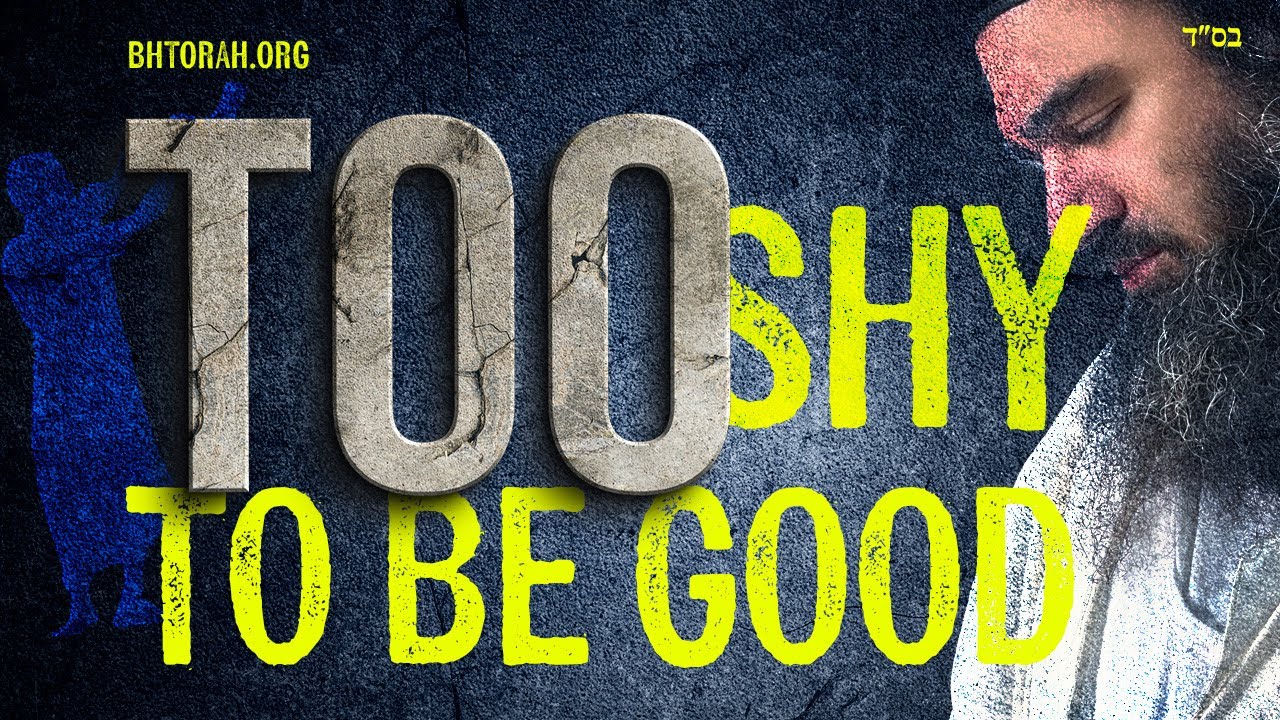 Are We Too Shy To Do Biggest Mitzvah | Torat HaChassidut (25)