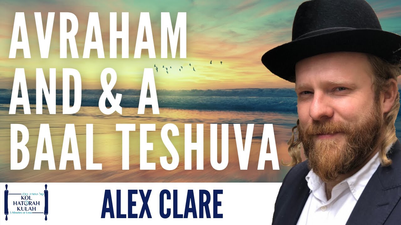 ALEX CLARE AVRAHAM AVINU AND A BAAL TESHUVA YOUTUBE