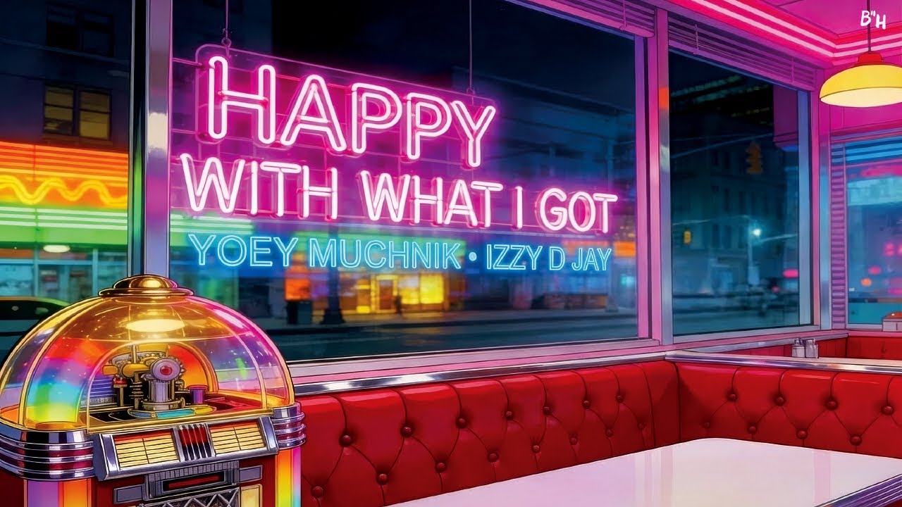 Happy With What I Got - Yoey Muchnik & iZZy D JaY