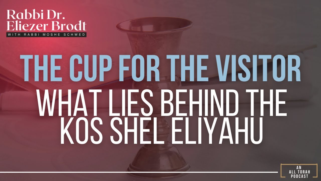 Special Pesach Episode: The Cup For The Visitor | What Lies Behind The Kos Shel Eliyahu