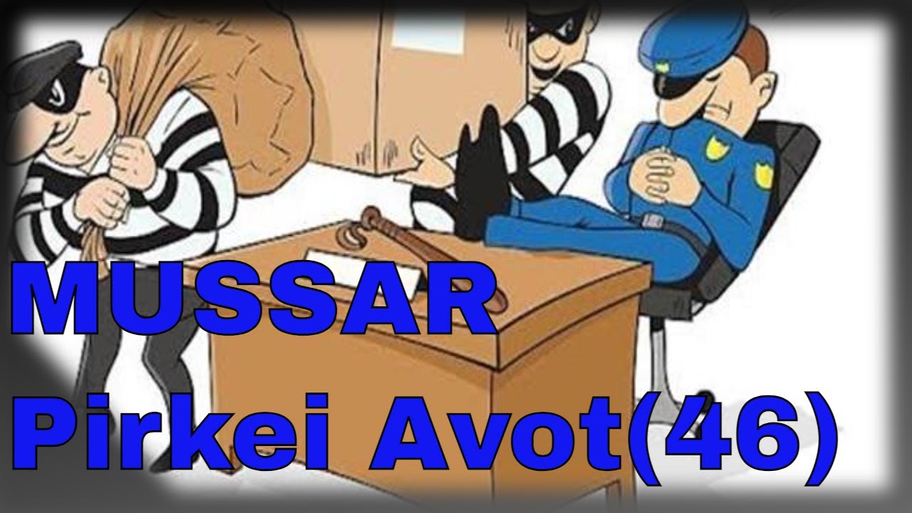 Are We Sleeping While Korach Is Taking Over - MUSSAR Pirkei Avot (46)