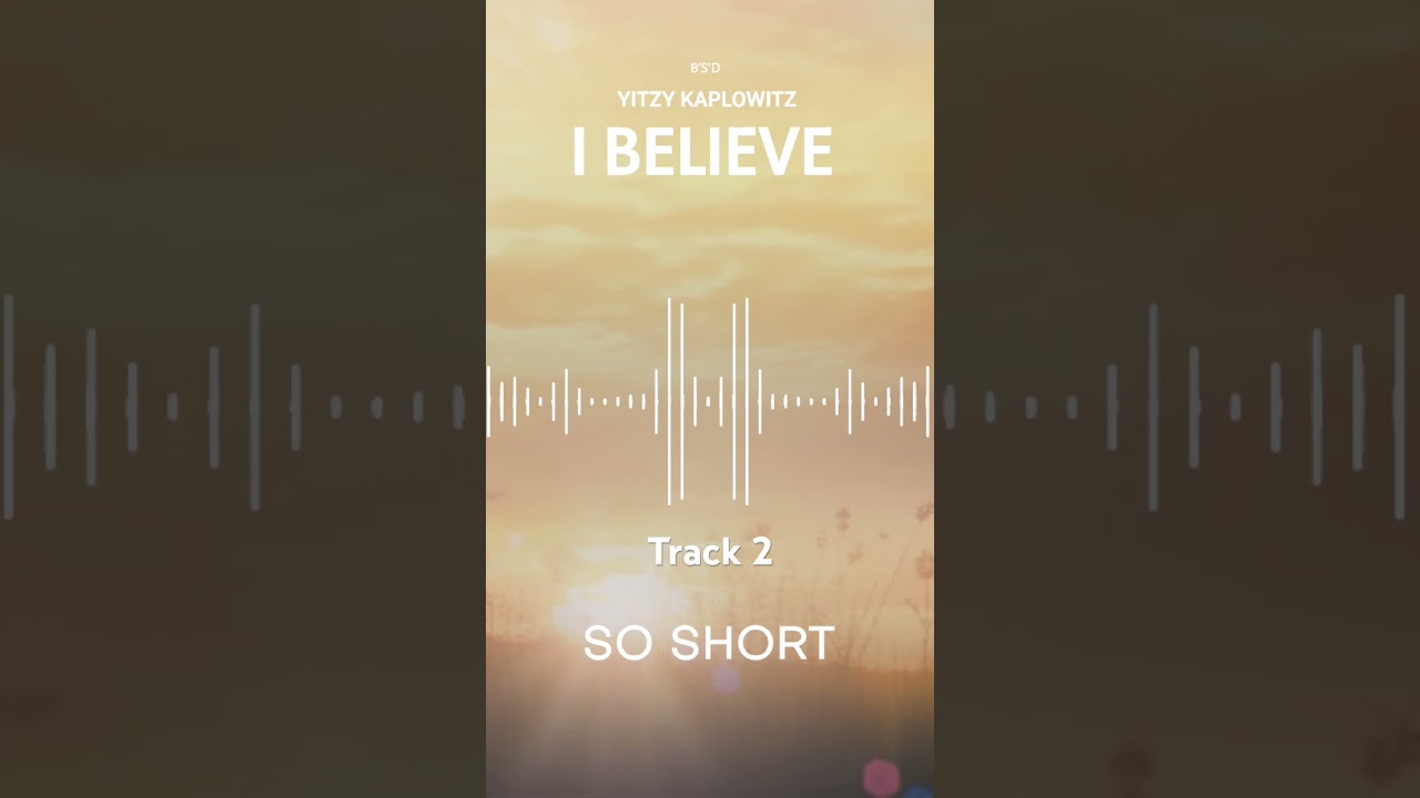 So Short; track 2 off of Yitzy Kaplowitz’s new EP I Believe! #believe #newmusic #heartfelt #jewish