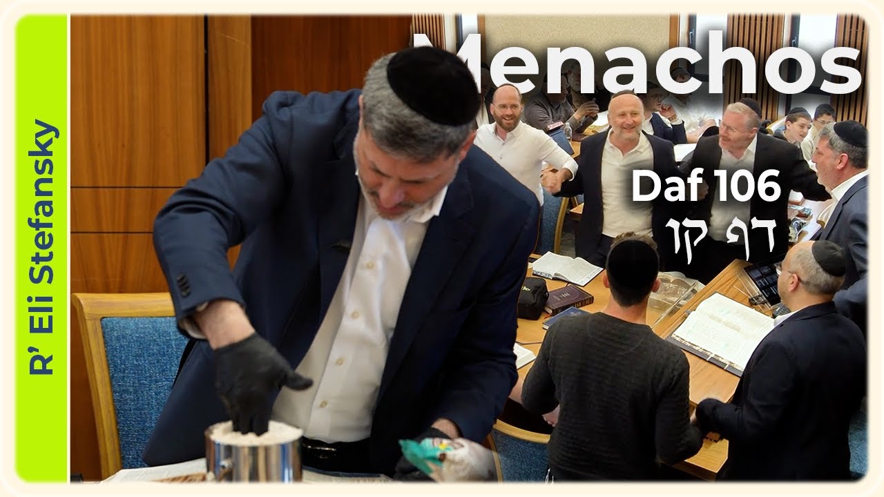 Daf Yomi Menachos Daf 106 by R' Eli Stefansky