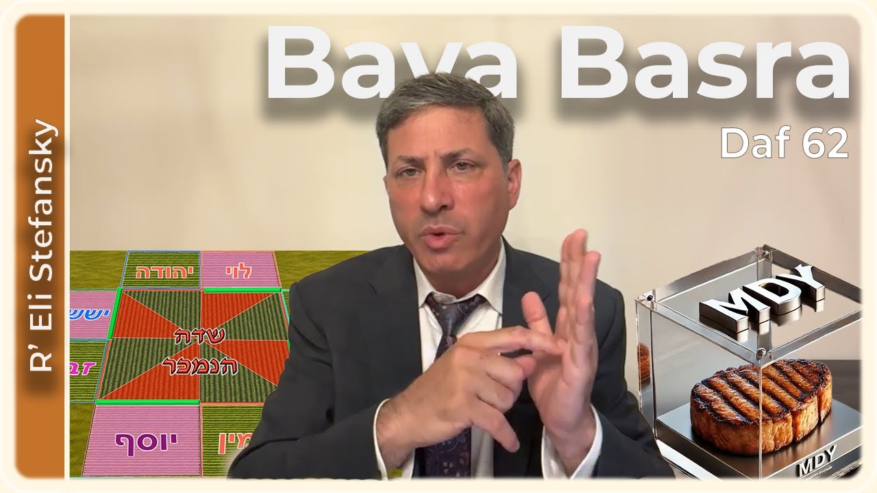 Daf Yomi Bava Basra Daf 62 by R’ Eli Stefansky