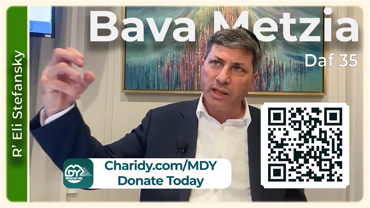 Daf Yomi Bava Metzia Daf 35 by R’ Eli Stefansky
