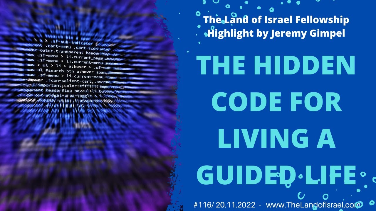 The Hidden Code for Living a Guided Life - Jeremy Gimpel: The Land of Israel Fellowship