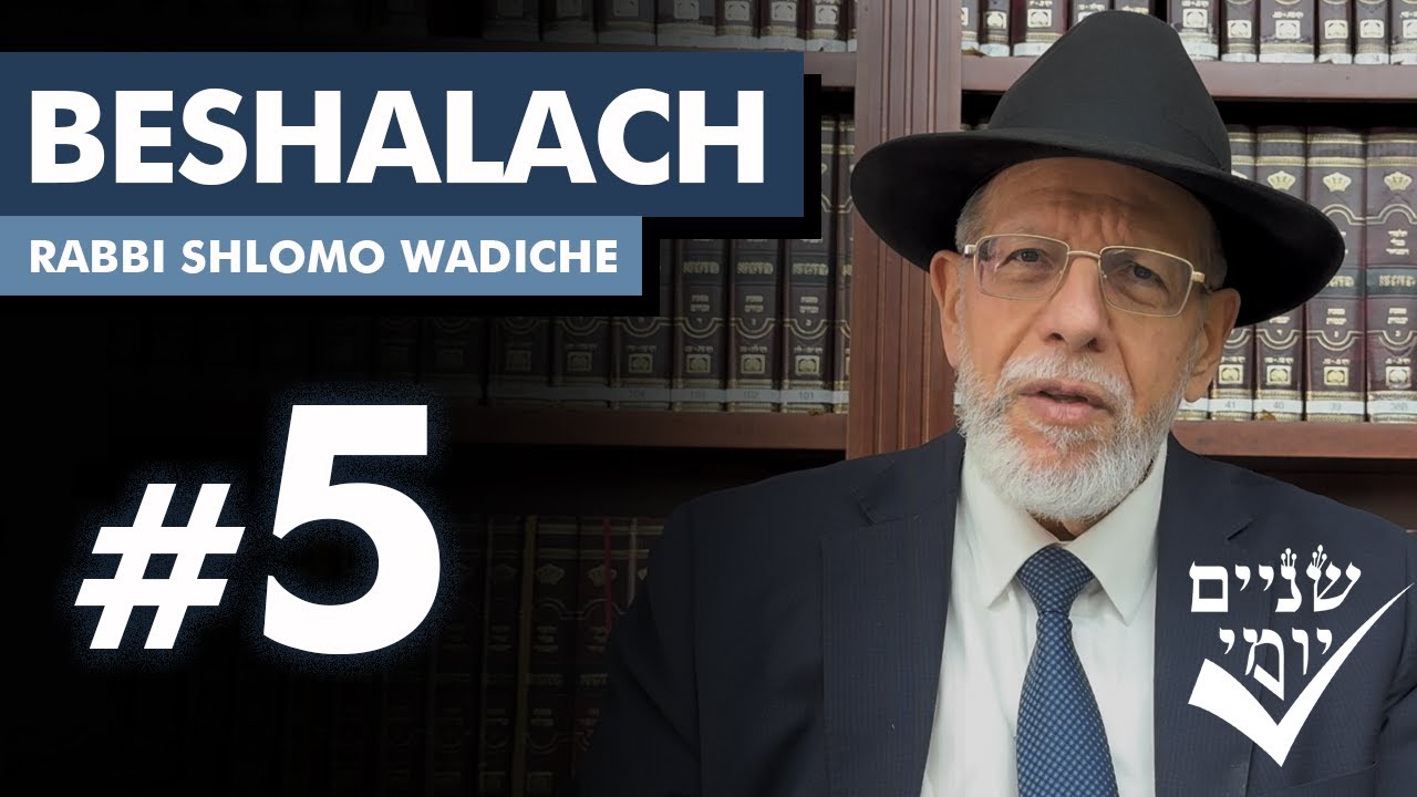 Shnayim Yomi - Beshalach - Chamishi - #5