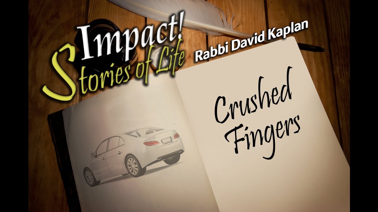 Crushed Fingers - Rabbi David Kaplan
