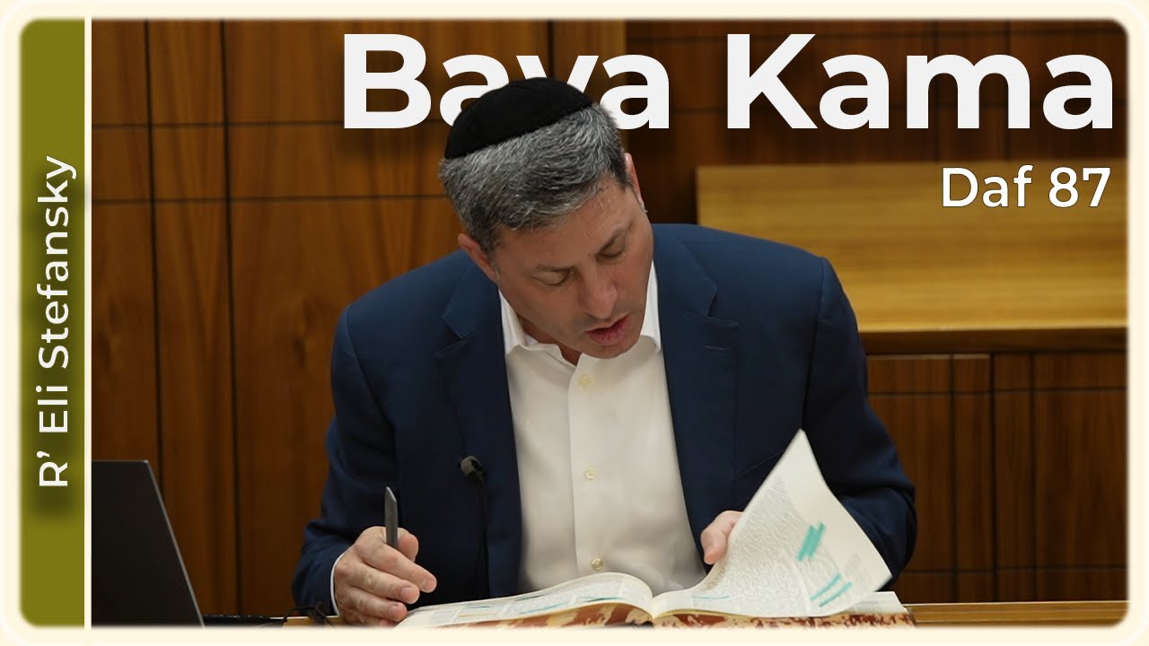 Daf Yomi Bava Kama Daf 87 by R’ Eli Stefansky