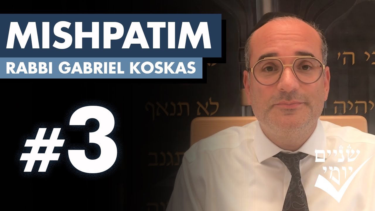 Shnayim Yomi - Mishpatim - Shlishi - #3