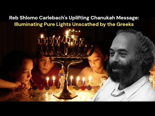 Shlomo Carlebach - Uplifting Chanukah Message: Illuminating Pure Lights Unscathed by the Greeks
