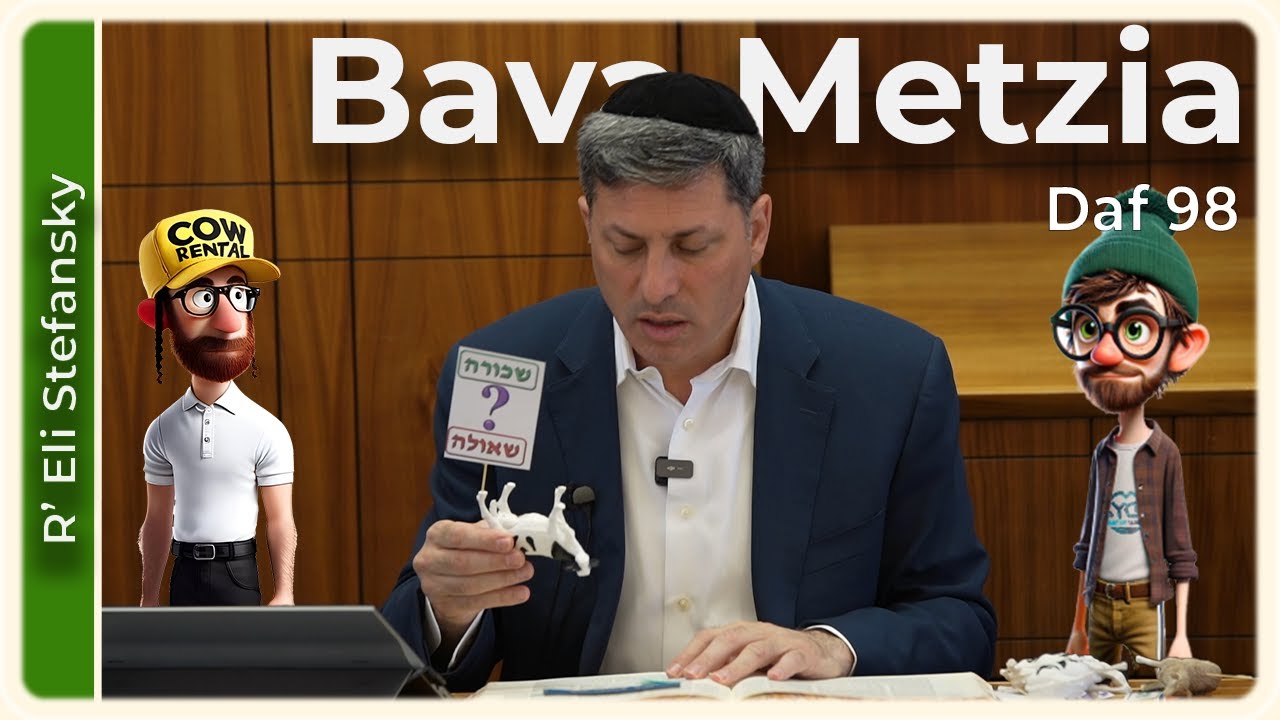 Daf Yomi Bava Metzia Daf 98 by R’ Eli Stefansky