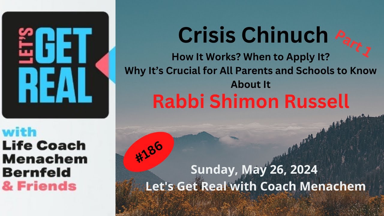 Understanding Crisis Chinuch: Part 1, Rabbi Shimon Russell #186