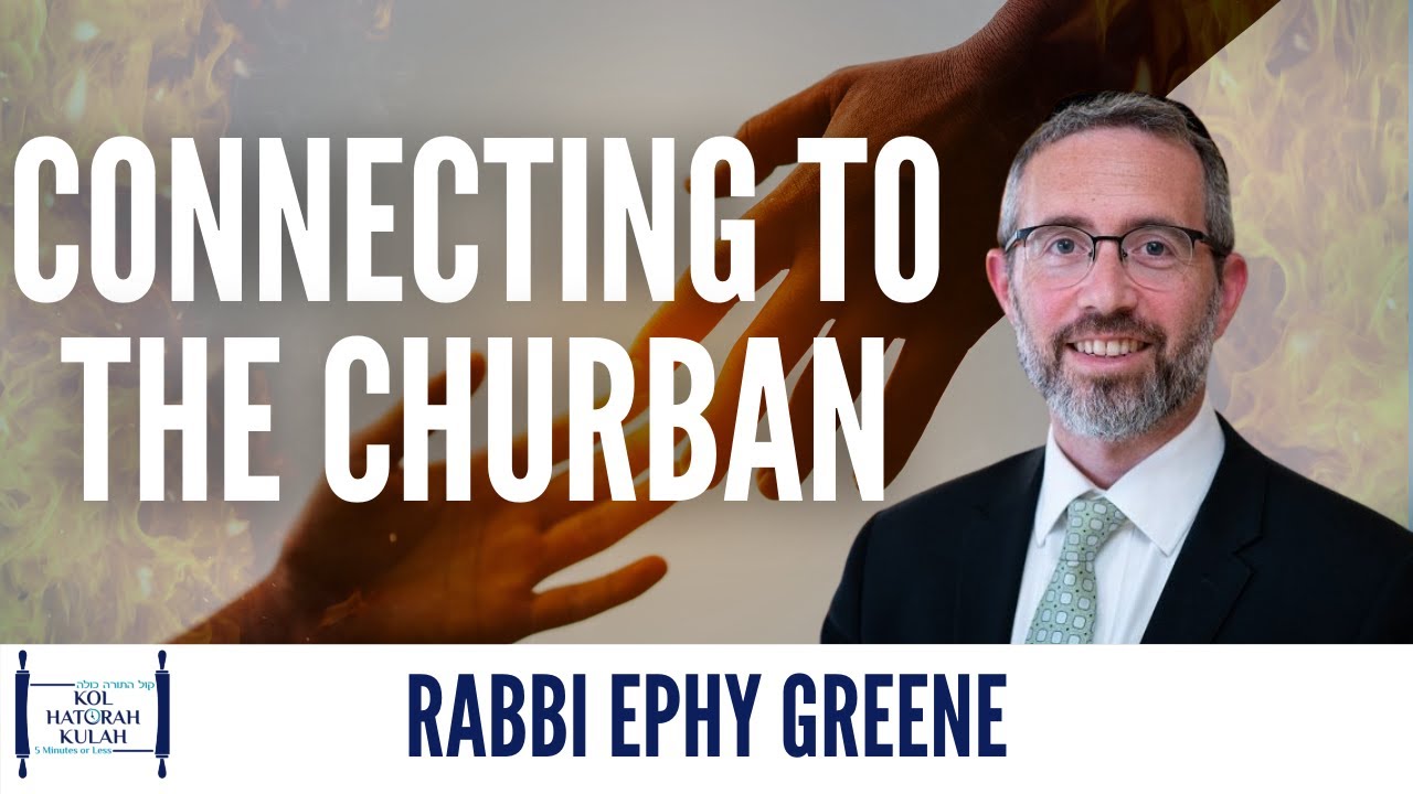 Connecting to the Churban - Rabbi Ephy Greene