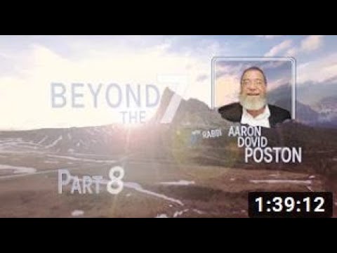 Episode 8 BEYOND THE 7 with Rabbi Aaron Dovid Poston