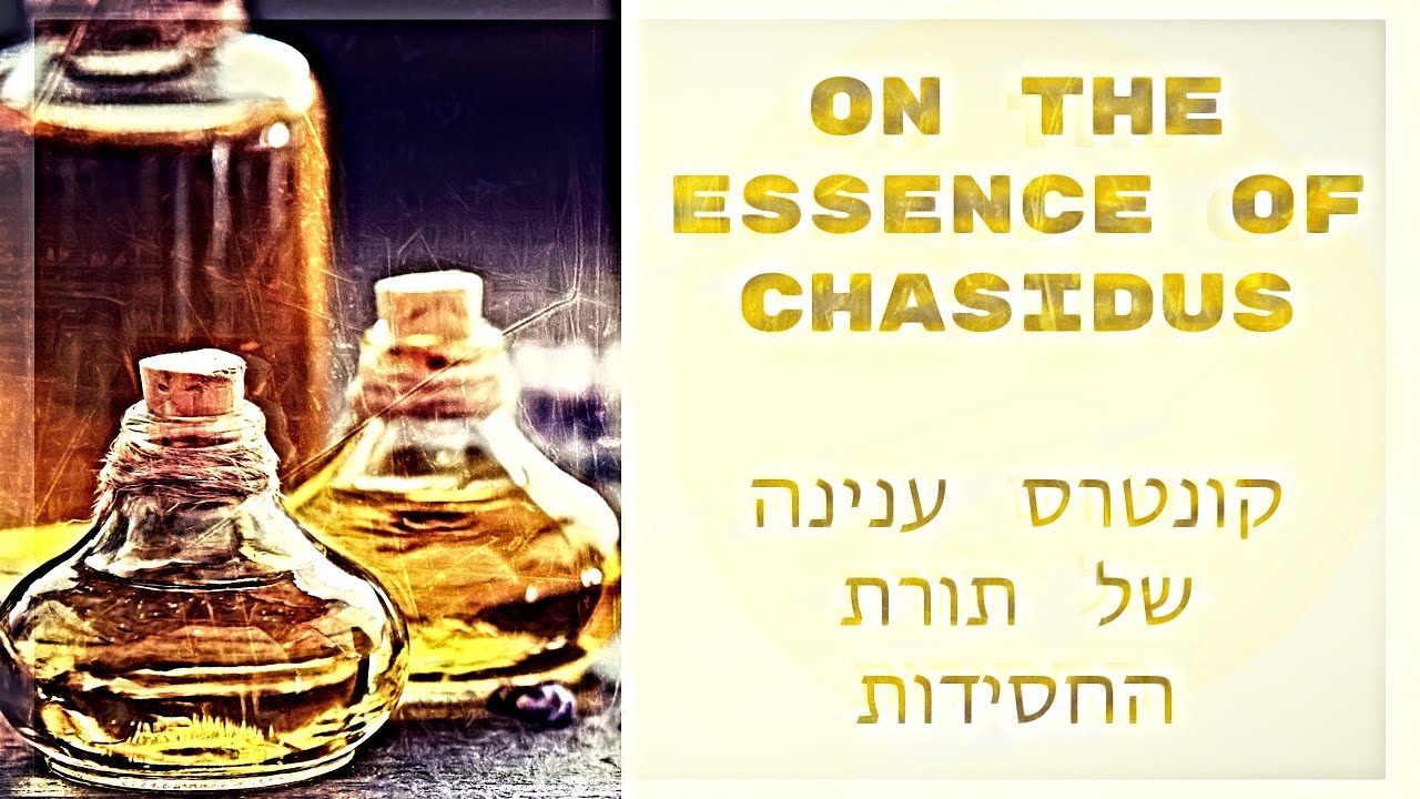On the Essence of Chasidus (Ch. 1)