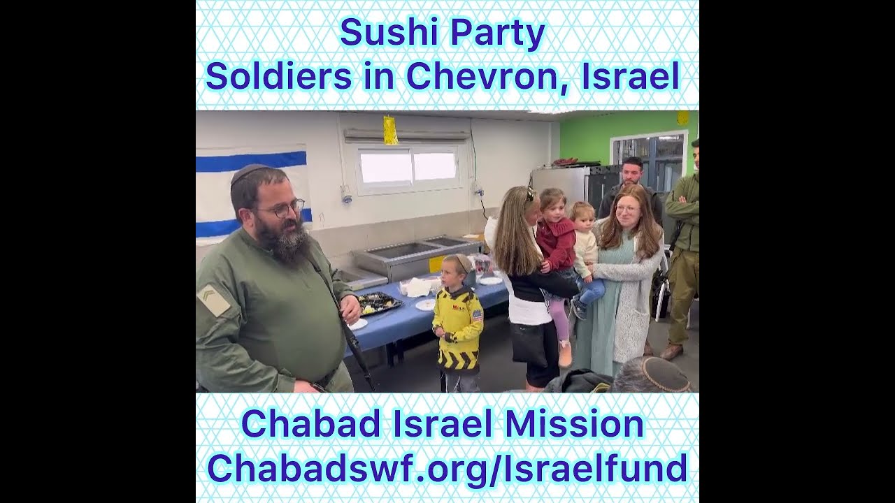 Sushi Party for Soldiers in Chevron, Israel protecting one of the Holiest places in the world.