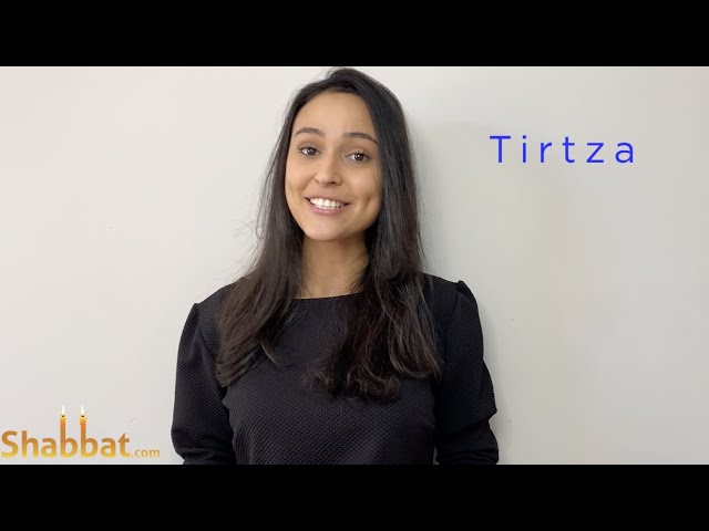 Tirtza - Parshat Vayakhel-Pekudei -  A Shabbat.com Message
