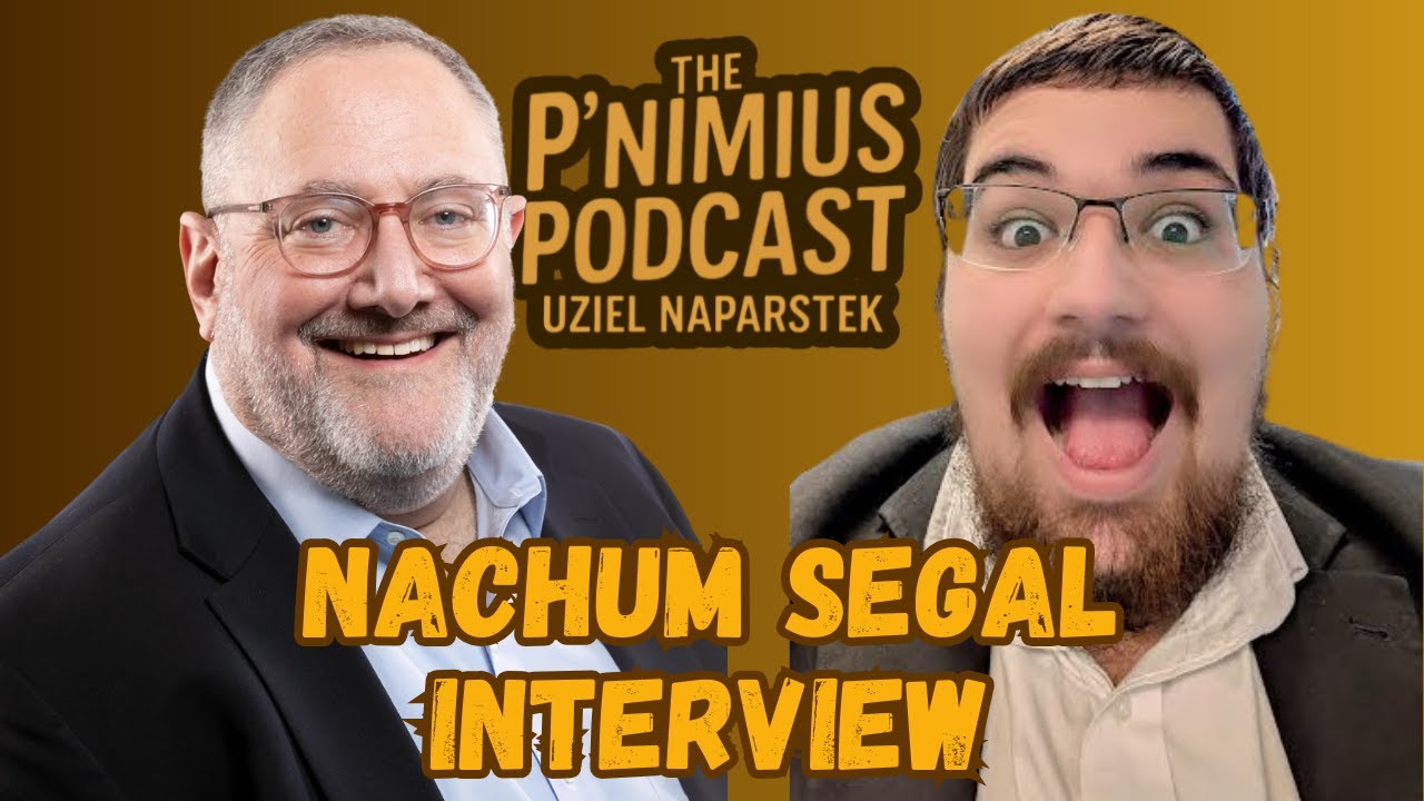 "Voice of Jewish Radio INTERVIEW" Nachum Segal - The P'nimius Podcast with Uziel Naparstek