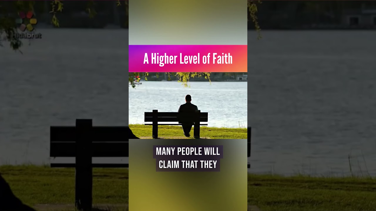 A higher Level of Faith | Rabbi Daniel Coren