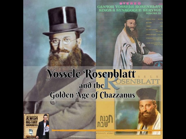 Jewish History Soundbites: Yossele Rosenblatt and the Golden Age of Chazzanus