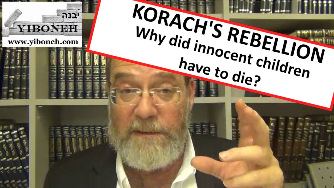 Why did Innocent Children Need to Die in Korachs Rebellion? with Rabbi Aaron Dovid Poston