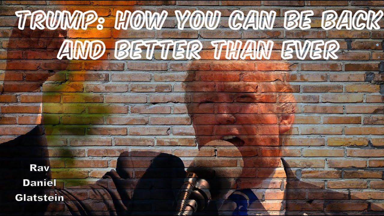 Trump: How You Can Be Back and Better Than Ever