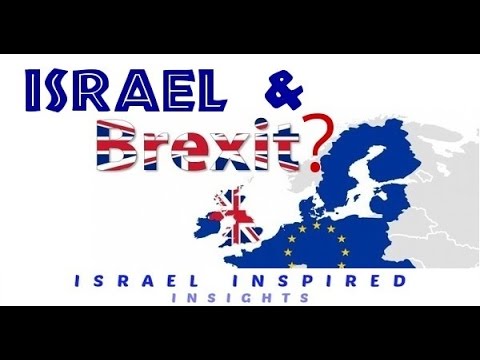 BREXIT: The Fall of Europe & The Rise of Israel?