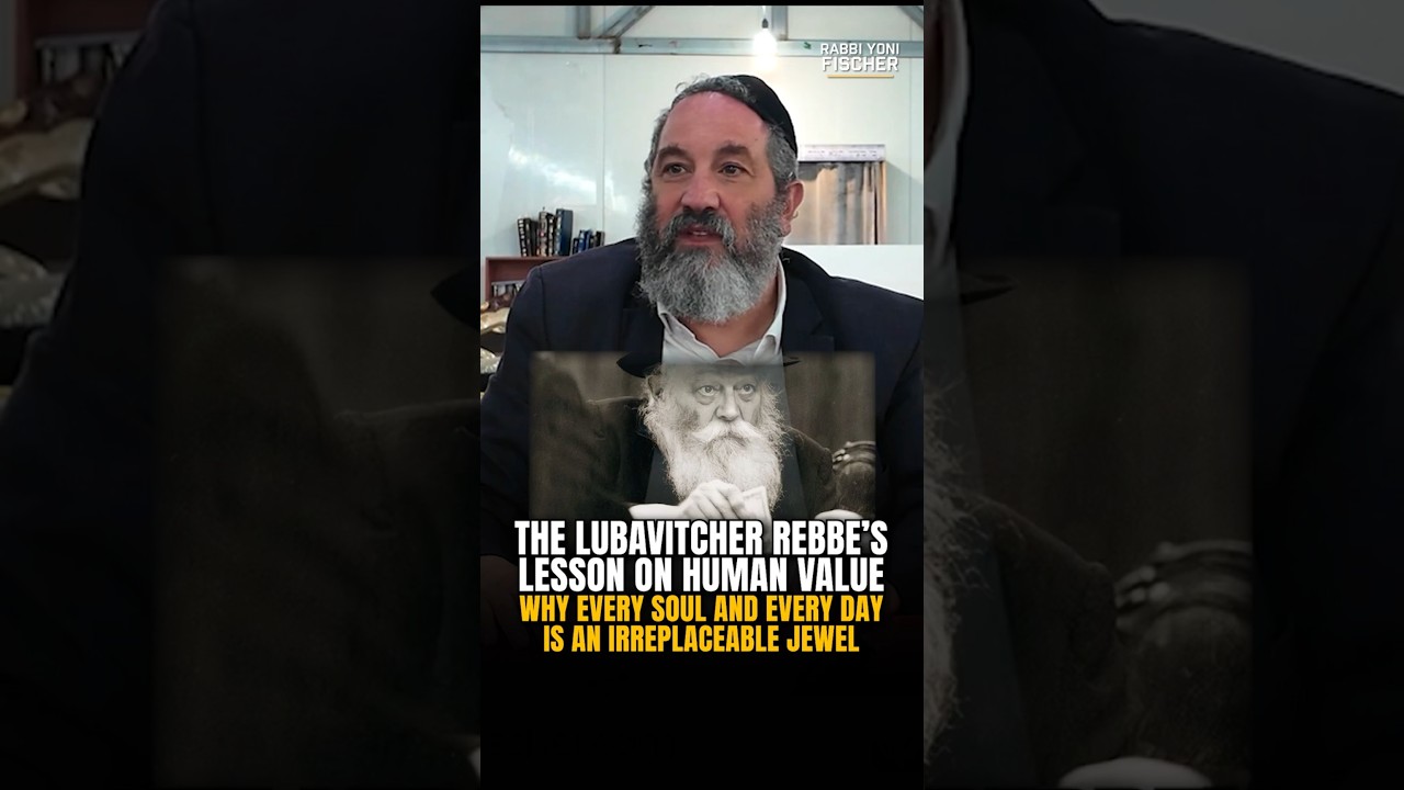 The Lubavitcher Rebbe’s Lesson on Human Value - Every soul and every day is an irreplaceable jewel