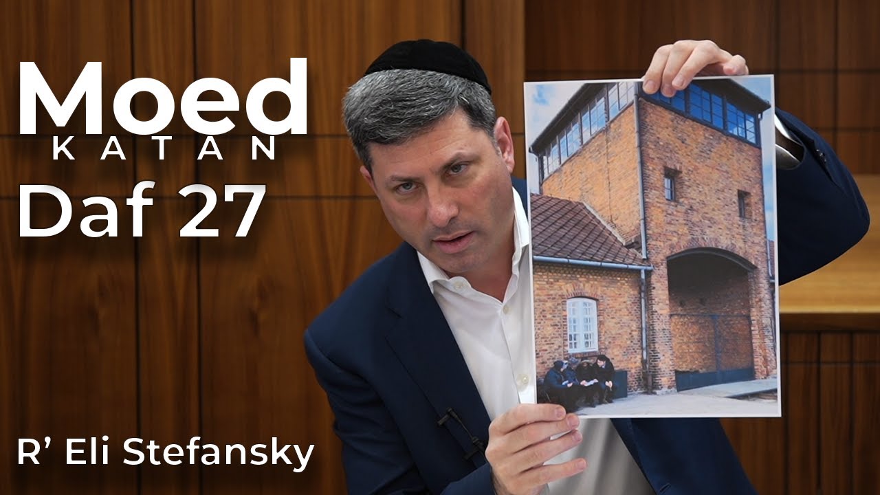 Daf Yomi Moed Katan Daf 27 by R’ Eli Stefansky