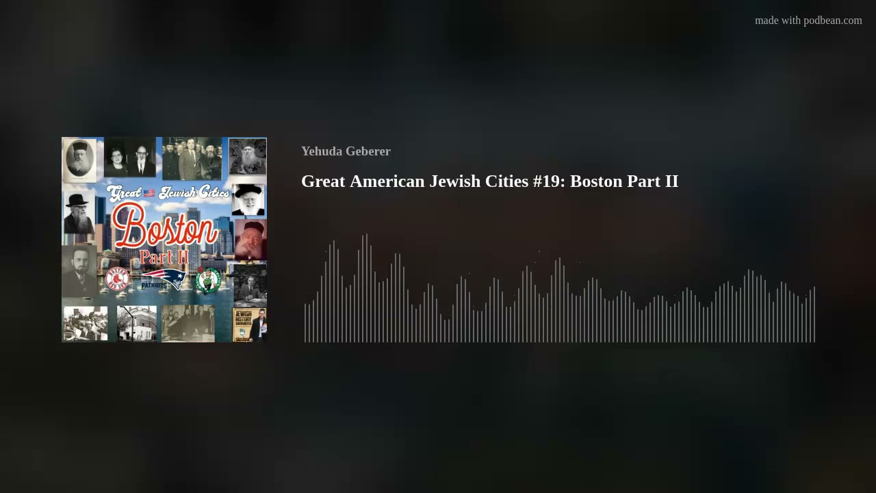 Great American Jewish Cities #19: Boston Part II