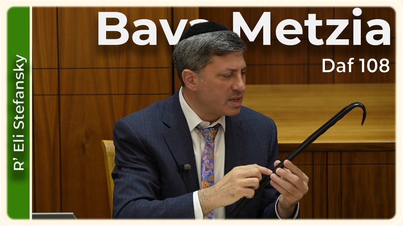 Daf Yomi Bava Metzia Daf 108 by R’ Eli Stefansky