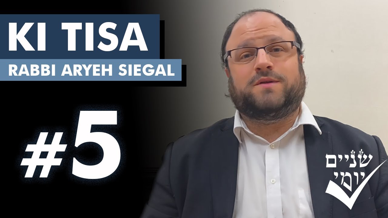 Shnayim Yomi - Ki Tisa - Chamishi - #5