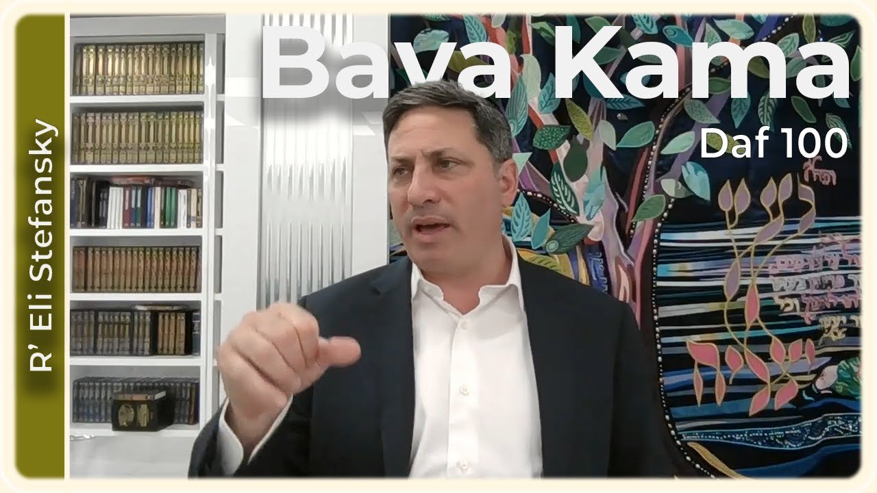 Daf Yomi Bava Kama Daf 100 by R’ Eli Stefansky
