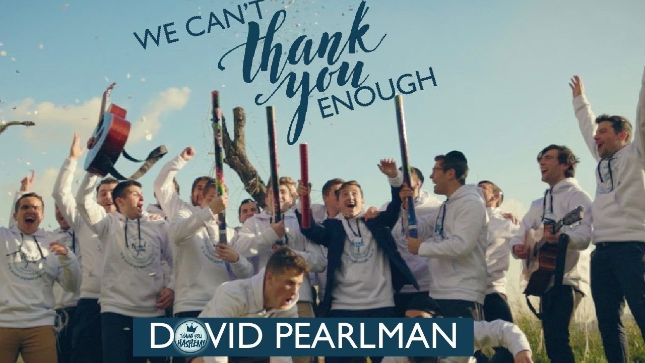 DOVID PEARLMAN - We Can't Thank You Enough (Official Music Video) דוד פרלמן- אין אנחנו מספיקים