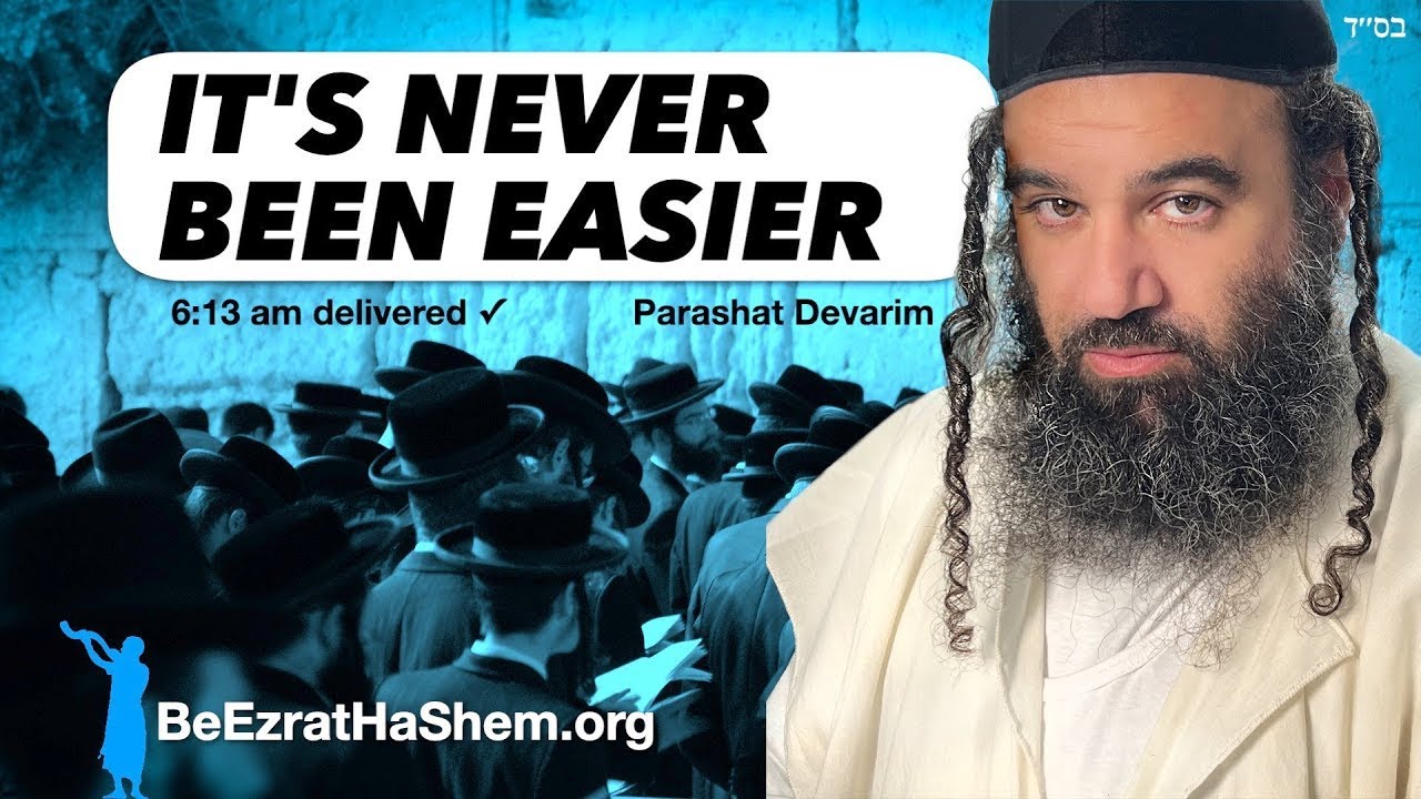 It’s Never Been Easier To Be A Religious Jew - Parashat Devarim