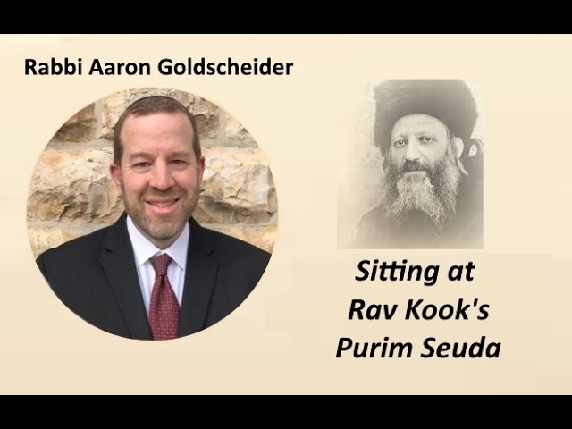 Rabbi Aaron Goldsheider: Sitting at Rav Kook's Purim Seuda