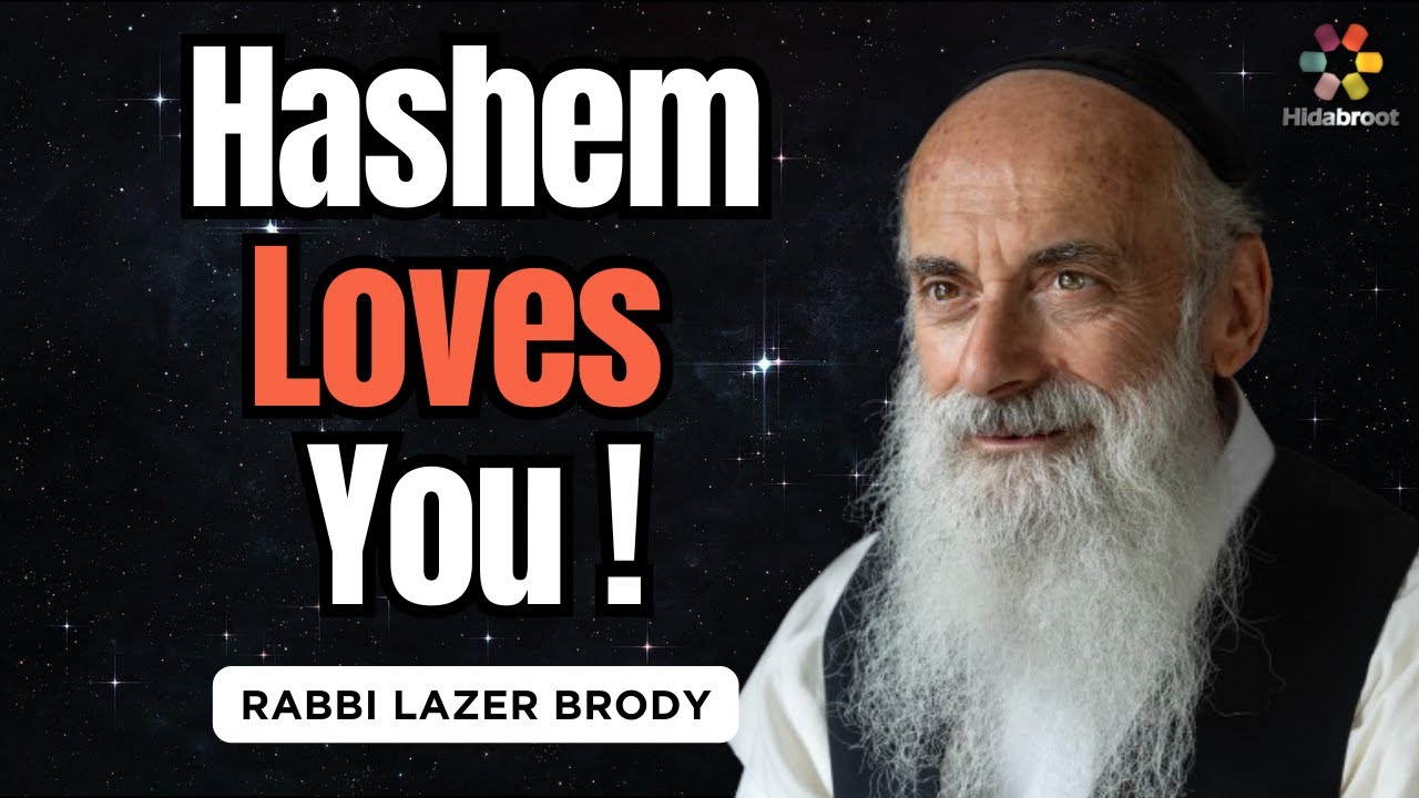 God Loves You! Rabbi Lazer Brody