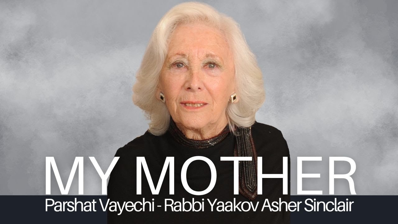 My Mother - Parshat Vayechi - mistake in this