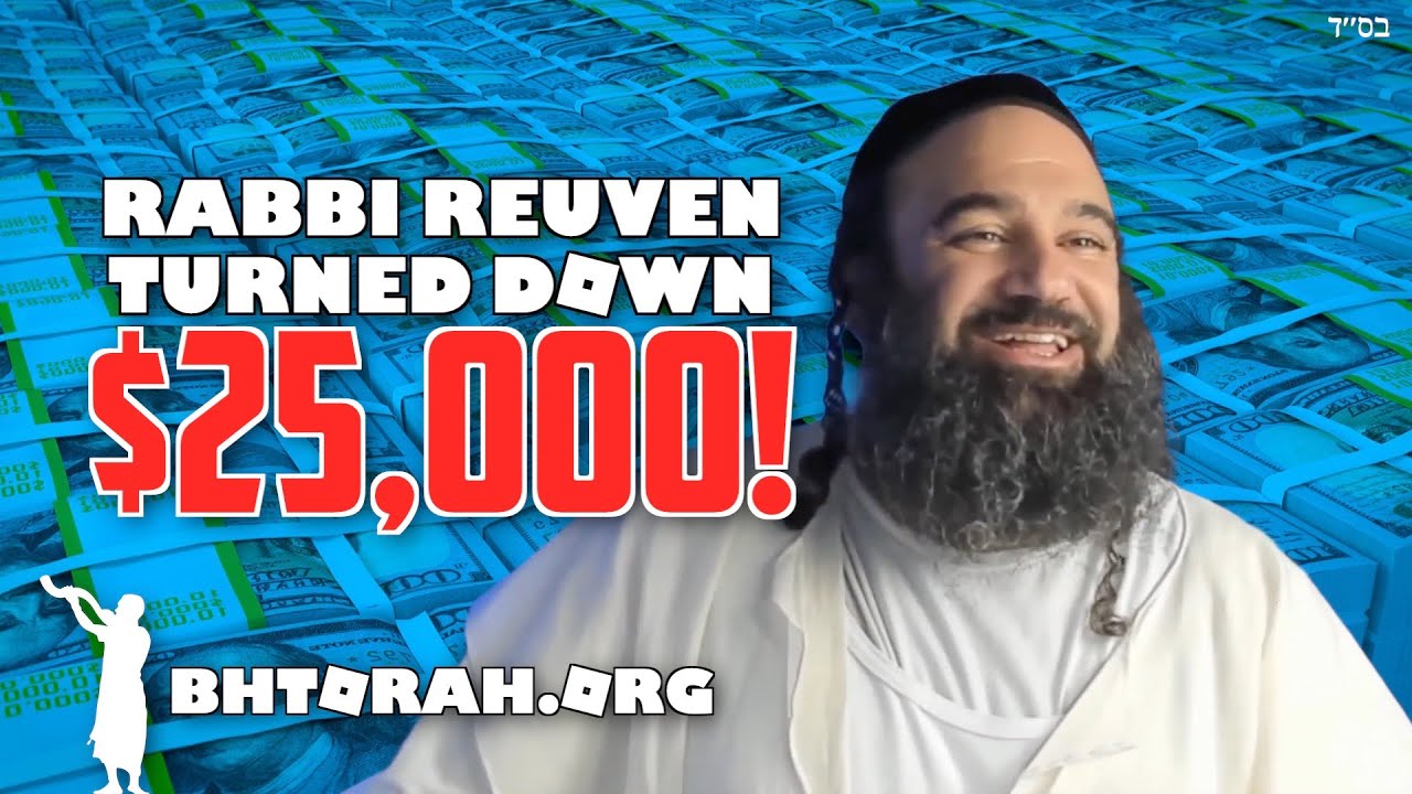 When Rabbi Yaron Reuven Turned Down $25,000
