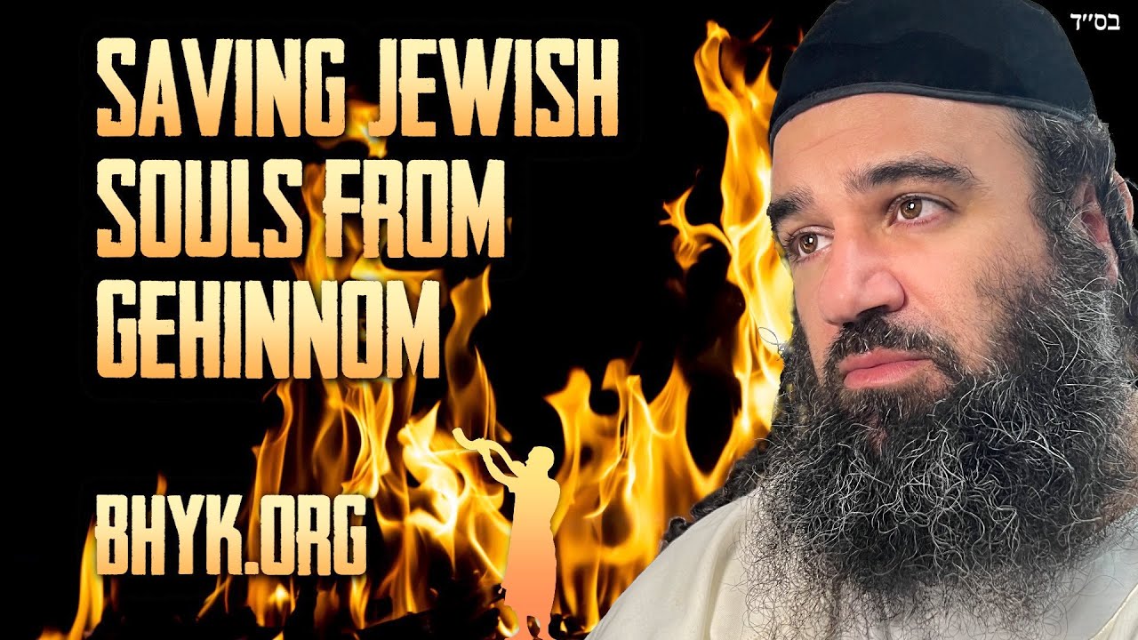 Saving Jewish Souls From Gehinnom