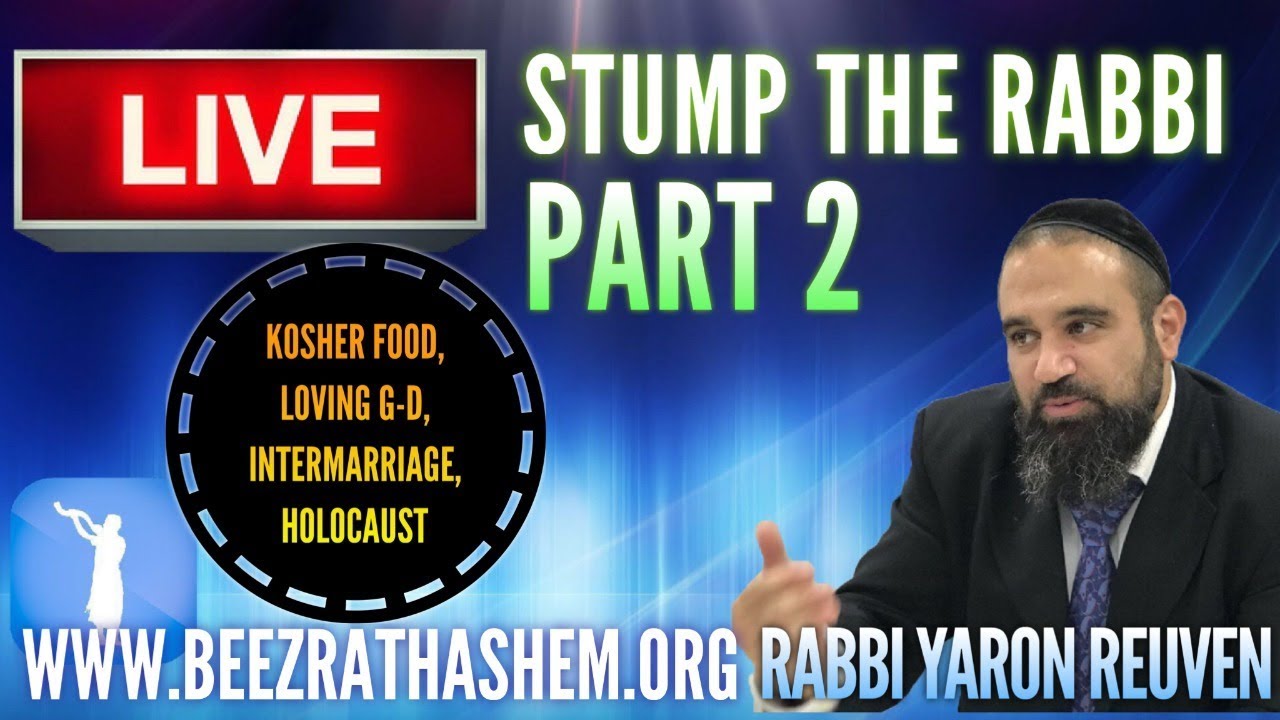 Kosher Food, Loving God, Intermarriage, Holocaust - STUMP THE RABBI (2)