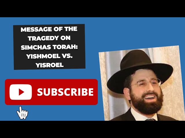 Message of the Tragedy on Simchas Torah: YISHMOEL VS. YISROEL